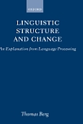 Linguistic Structure and Change: An Explanation from Language Processing