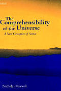 The Comprehensibility of the Universe: A New Conception of Science