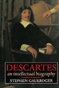 Descartes An Intellectual Biography