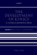 Development of Ethics: A Historical and Critical Study: Volume 1: From Socrates to the Reformation