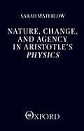 Nature, Change, and Agency in Aristotle's Physics: A Philosophical Study