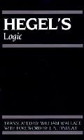Hegels Logic Being Part One of the Encyclopaedia of the Philosophical Sciences 1830