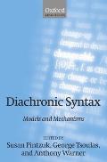 Diachronic Syntax: Models and Mechanisms