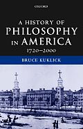 History of Philosophy in America 1720 2000