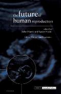 The Future of Human Reproduction, 'Ethics, Choice and Regulation'