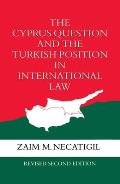 The Cyprus Question and the Turkish Position in International Law