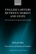 English Lawyers Between Market and State: The Politics of Professionalism
