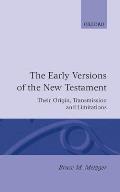 Early Versions of the New Testament Their Origin Transmission & Limitations
