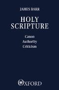 Holy Scripture: Canon, Authority, Criticism
