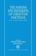 The Making and Remaking of Christian Doctrine: Essays in Honour of Maurice Wiles