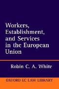 Workers, Establishment, and Services in the European Union