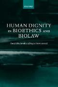 Human Dignity in Bioethics and Biolaw