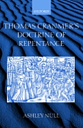 Thomas Cranmer's Doctrine of Repentance: Renewing the Power to Love
