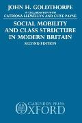 Social Mobility and Class Structure in Modern Britain