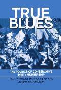 True Blues: The Politics of Conservative Party Membership