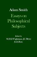 Essays on Philosophical Subjects, with Dugald Stewart's Account of Adam Smith