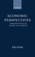 Economic Perspectives: Further Essays on Money and Growth