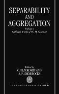 Separability and Aggregation: Volume 1: Collected Works of W. M. Gorman