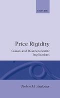 Price Rigidity: Causes and Macroeconomic Implications