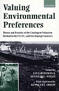 Contingent Valuation of Environmental Preferences: Assessing Theory & Practice in the USA, Europe & Developing Countries