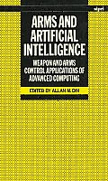 Arms and Artificial Intelligence: Weapon and Arms Control Applications of Advanced Computing