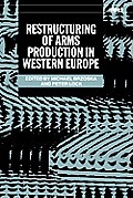 SIPRI Monograph Series||||Restructuring of Arms Production in Western Europe