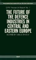 The Future of the Defence Industries in Central and Eastern Europe