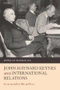 John Maynard Keynes and International Relations: Economic Paths to War and Peace