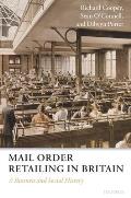 Mail Order Retailing in Britain: A Business and Social History