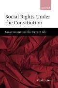 Social Rights Under the Constitution: Government and the Decent Life