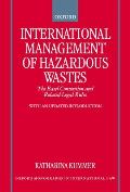 International Management of Hazardous Wastes: The Basel Convention and Related Legal Rules