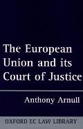 The European Union and Its Court of Justice ( Oxford EC Law Library ) (Collected Courses of the Academy of European Law)
