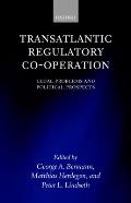 Transatlantic Regulatory Co-Operation: Legal Problems and Political Prospects