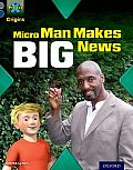Project X Origins: Grey Book Band, Oxford Level 14: In the News: Micro Man Makes Big News