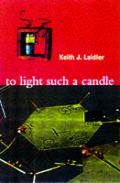 To Light Such a Candle: Chapters in the History of Science and Technology