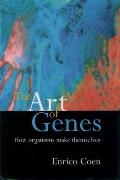 Art Of Genes How Organisms Make Themselv