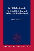 In All Likelihood: Statistical Modelling and Inference Using Likelihood
