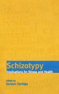 Schizotypy: Implications for Illness and Health
