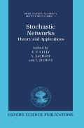 Stochastic Networks: Theory and Applications