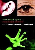 Crossmodal Space and Crossmodal Attention