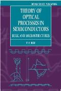 Theory of Optical Processes in Semiconductors: Bulk and Microstructures