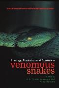 Venomous Snakes: Ecology, Evolution, and Snakebite
