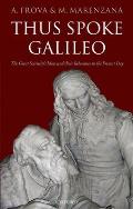 Thus Spoke Galileo: The Great Scientist's Ideas and Their Relevance to the Present Day