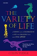 The Variety of Life: A Survey and a Celebration of all the Creatures that Have Ever Lived