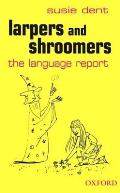 Larpers and Shroomers: The Language Report