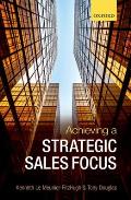 Achieving a Strategic Sales Focus: Contemporary Issues and Future Challenges