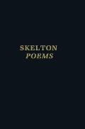 Clarendon Medieval and Tudor Series John Skelton: Poems
