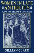 Women in Late Antiquity: Pagan and Christian Lifestyles