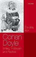 Conan Doyle: Writing, Professi & Pract P