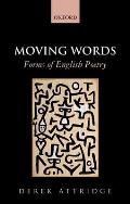 Moving Words Forms of English Poetry